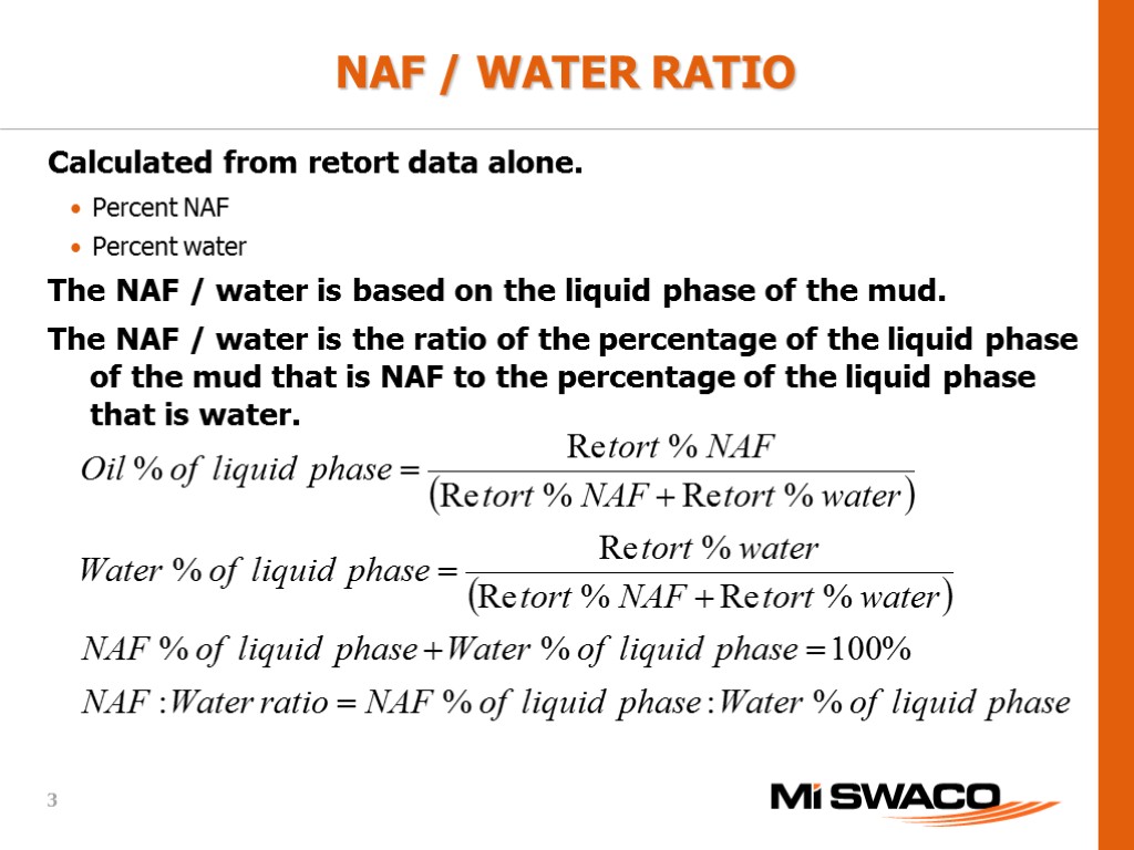 NAF / WATER RATIO Calculated from retort data alone. Percent NAF Percent water The